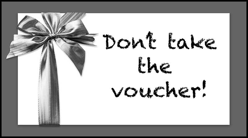 Don't take the voucher. Here's why. Christopher Elliott